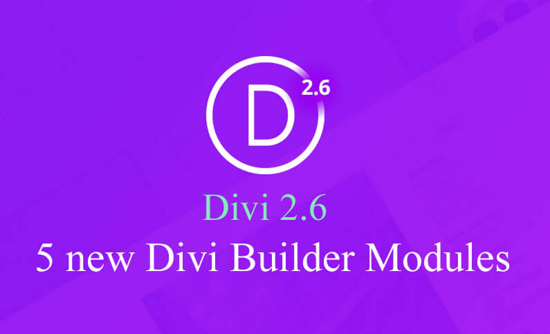 Divi 2.6 – 5 fabulous new Divi Builder Modules