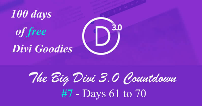 The big Divi 3.0 countdown: #7 Days 61 to 70